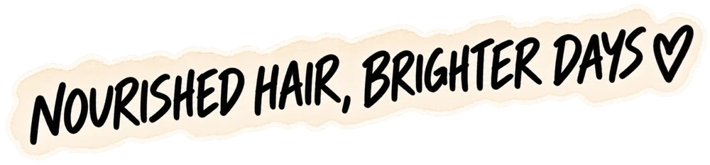 Nourished hair, brighter days