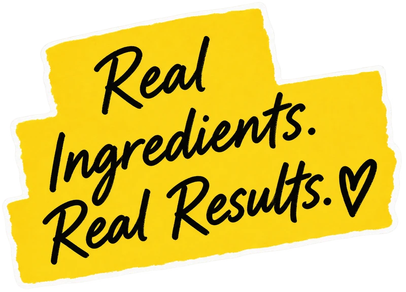 Real ingredients. Real results.